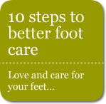Our 10 steps to better foot care