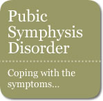 Pubic Symphysis Disorder and coping with the symptoms